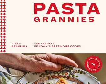 Pasta Grannies, The Official Cookbook, Vicki Bennison