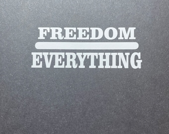 Freedom over everything decal