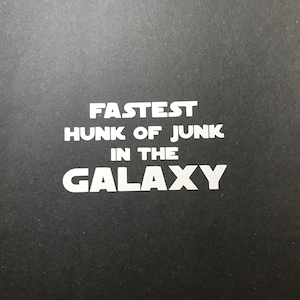 Fastest hunk of junk in the galaxy decal