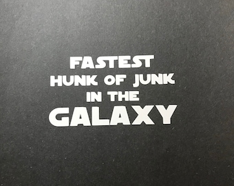 Fastest hunk of junk in the galaxy decal