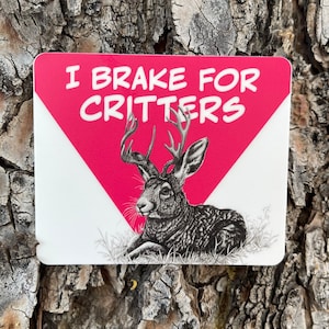 I Brake for Critters