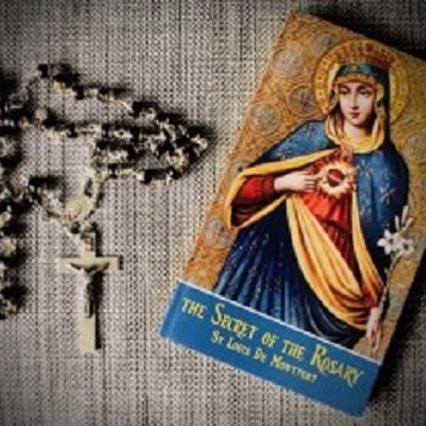 Le secret du Rosaire par St Louis de Montfort