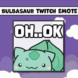 Twitch Emote - Bulbasaur OH OK Emote