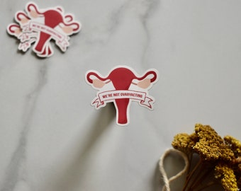 MINIS - We're Not Ovaryacting Sticker for Reproductive Rights