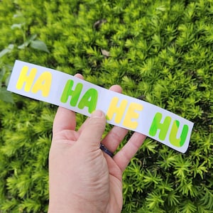 Ha Ha He Hu Vinyl Decal: EDM Dubstep Car Laptop Sticker