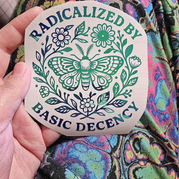 Radicalized by human decency-vinyl decal sticker