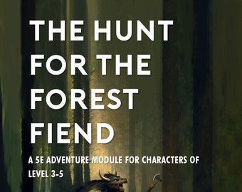 Jakten på skogsdjävulen: En 5E-äventyrsmodul för karaktärer på nivå 3-5 | Kompatibel med D&D (Dungeons and Dragons) femte upplagan