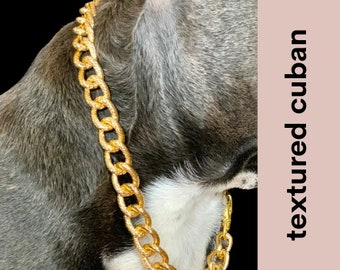 Texturized Cuban Link Dog Chain, Custom dog chain, Handmade dog collar, dog gift, great dog gifts. GOLD OR SILVER
