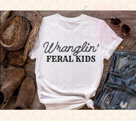 Wranglin’ Feral Kids | PNG | Digital | Trending | Western | Mom Life | Western  | Country