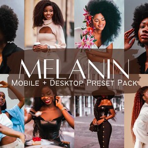 May include: A collage of photos featuring women with dark skin tones. The photos are arranged in a grid pattern and each photo features a different woman with a different hairstyle and outfit. The text "MELANIN MOBILE + DESKTOP PRESET PACK" is displayed in white letters on a brown background.