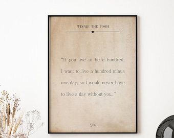 A.A. Milne Quote - Winnie the Pooh Wood Sign, “If you live to be a hundred, I want to live a hundred minus one day, Home Decor