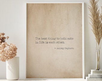 Audrey Hepburn Quote Wall Decor, The best thing to hold onto in life is each other, Old Paper Backround retro Home decor