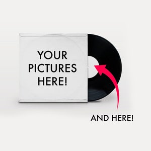 May include: A white vinyl record sleeve with the text "YOUR PICTURES HERE!" printed on the front. A black vinyl record is partially inserted into the sleeve with a red arrow pointing to the space where a picture can be placed. The text "AND HERE!" is printed below the record.