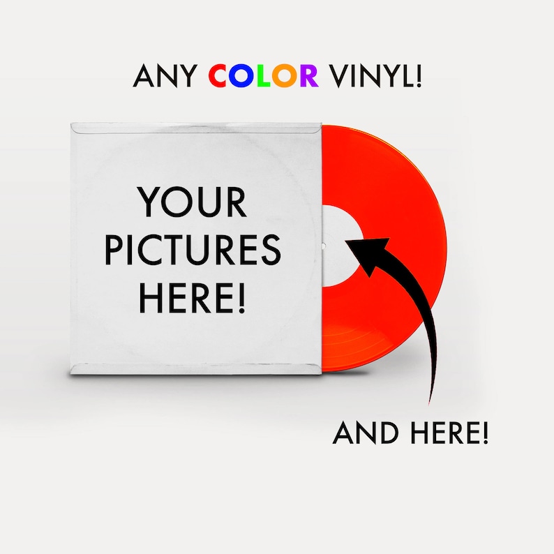 May include: A red vinyl record with a white label. The record is in a white sleeve with the text "YOUR PICTURES HERE!" printed on it. The text "ANY COLOR VINYL!" is printed above the sleeve. The text "AND HERE!" is printed below the record.