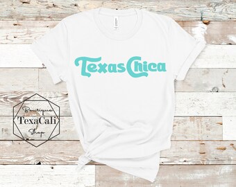 Texas Chica Shirt, White Shirt With Sea Glass Green Texas Chica, Texas Shirt, Texas Tshirt, Texas Chica Tshirt