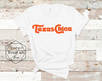 Texas Chica Shirt, White Shirt With Orange "Texas Chica", Texas Shirt, Texas Tshirt, Texas Chica Tshirt