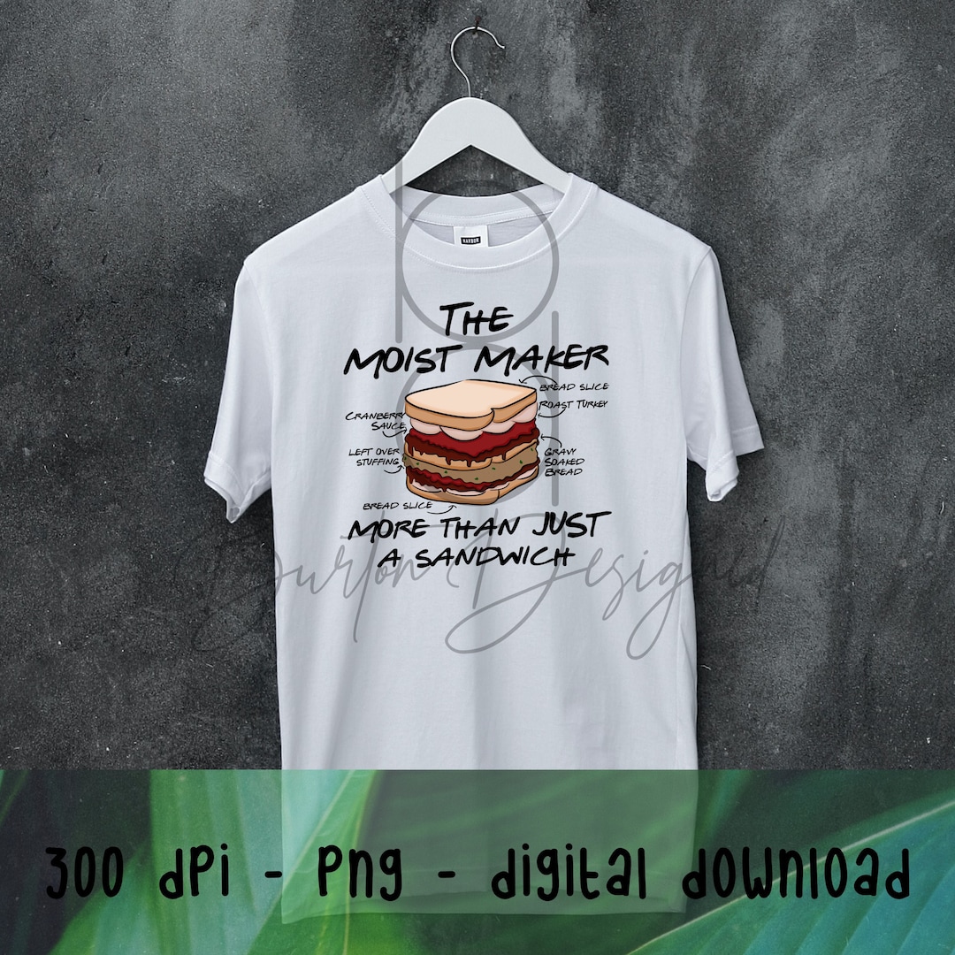 The Moist Maker Thanksgiving Sandwich Friends Ross Geller Friendsgiving