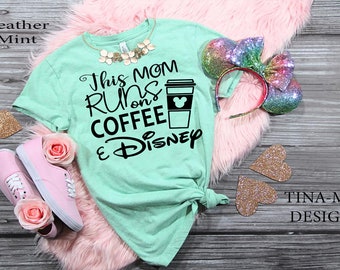 This MOM Runs On Coffee And Disney Shirt\\Disney Mom Shirt\\Coffee Lover Shirt\\Unisex Shirt