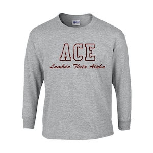 May include: Gray long-sleeve t-shirt with a maroon print of "ACE" and "Lambda Theta Alpha" in a collegiate font.