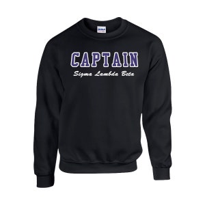 May include: Black sweatshirt with white text that reads "CAPTAIN Sigma Lambda Beta".
