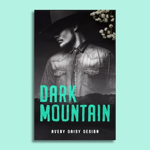 Dark Mountain Cowboy Romance Book Design, Premade Book Cover,  remade Ebook Cover, Sexy Cover, Mafia Romance, Romantic Suspense, Bully, 0125