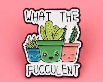 Épinglette en émail What The Fucculent | Accessoire amusant pour les amateurs de plantes succulentes