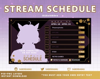 Puede incluir: Una plantilla de programación de transmisión en negro y dorado con fondo morado. La plantilla incluye un espacio para un personaje o arte, un horario para la semana y un espacio para los enlaces de redes sociales del streamer. El texto en la plantilla dice "STREAM SCHEDULE", "WEEK OF", "APRIL 18 - APRIL 24", "MON", "TUE", "WED", "THU", "FRI", "SAT", "SUN", "Phasmophobia", "OFFLINE", "FFXIV", "RETRO GAMES", "8:00pm", "8:30pm", "9:00pm", "YOUR CHARACTER OR ART HERE", "スケジュール", "SCHEDULE", "TWITCH.TV/USERNAME", "@USERNAME", "SABERRAIMU", "PSD+PNG LAYERS", "INSTANT DOWNLOAD", "*YOU MUST ADD YOUR OWN ENTRY TEXT".