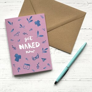 Get Naked Now - Fun Love Karte - Freche Valentinstag Karte - Liebeskarte - Sexy Karte