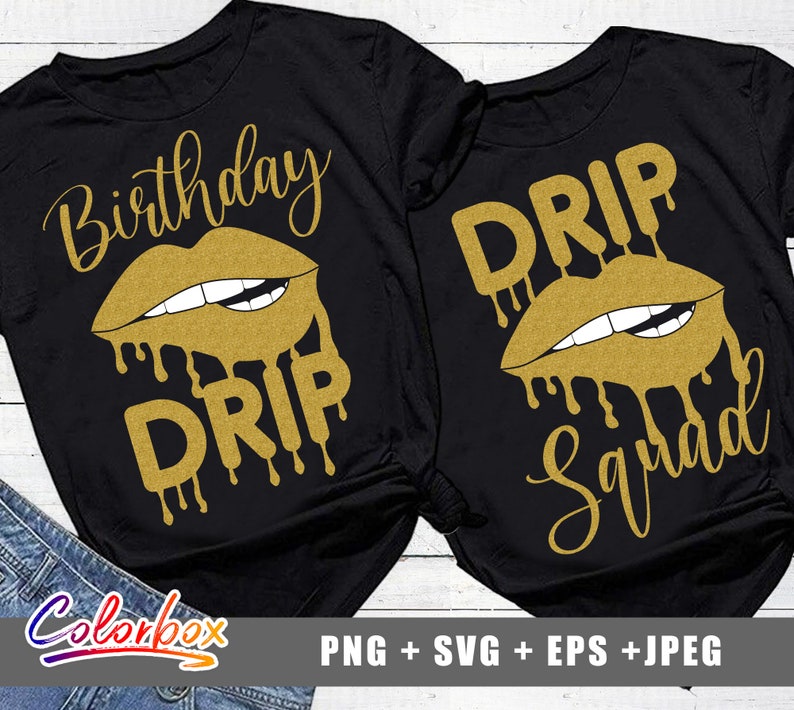 Download Birthday Squad Svg Birthday Drip Svg Birthday Drip ...