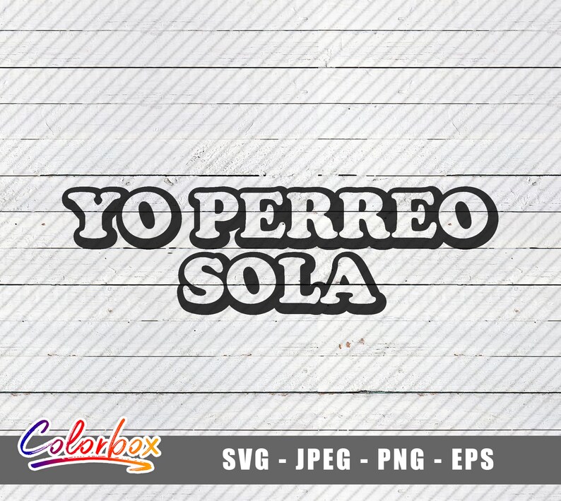 Download Yo Perreo Sola Svg Bad Bunny SVG YHLQMDLG SVG ich tue was ...