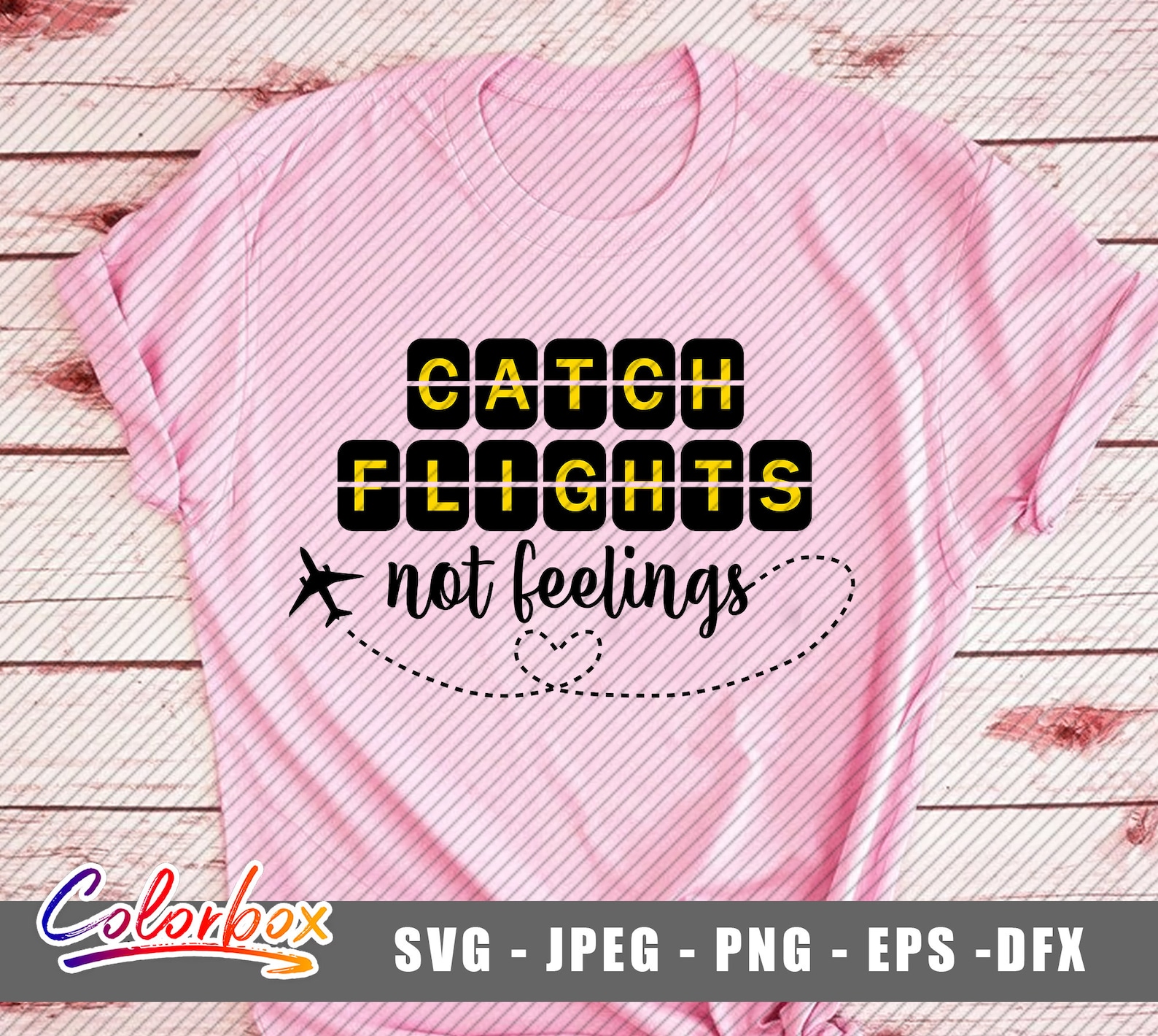 Catch Flights Not Feelings Svg Travel Svg Travel Traveler Etsy