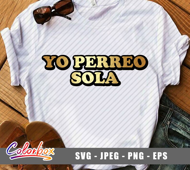 Download Yo Perreo Sola Svg Bad Bunny SVG YHLQMDLG SVG ich tue was ...