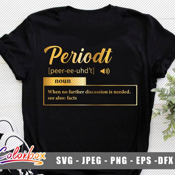 Periodt definition svg, Motivational svg, Black women dope svg, Periodt svg Shirt, black history svg, files for cricut, cameo or sublimation