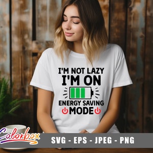 I'm not lazy, I'm on energy saving mode - SVG file Digital download