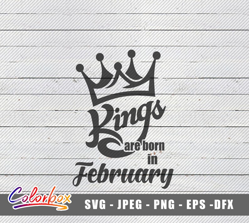 Download Kings are born svg February Husband svg February birthday ...