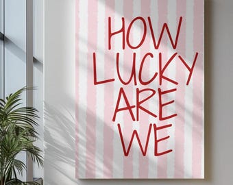 How Lucky Are We Wall Art, Dopamine Decor, Above Couch Large Print, Striped Poster