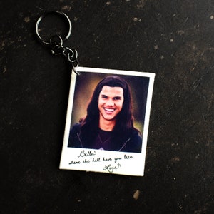 Jacob Black Keychain | Twilight Saga Accessories  | Twilight Charms | Twilight Gifts | Where The Hell Have You Been Loca | Funny Gifts