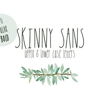 May include: A logo for a font called "Skinny Sans" in black text on a white background. The logo includes the text "Thin, Regular & Bold" in a circle and the text "Upper & Lower Case Letters" below the font name. A branch with green leaves is below the text.
