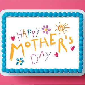 May include: A white cake with blue icing and a hand-drawn message that says "Happy Mother's Day". The message is decorated with hearts, flowers, and a sun.