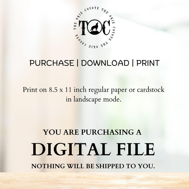 May include: White background with text: "PURCHASE | DOWNLOAD | PRINT". The text also states the digital file is to be printed on 8.5 x 11 inch paper in landscape mode. The text also states "YOU ARE PURCHASING A DIGITAL FILE NOTHING WILL BE SHIPPED TO YOU."