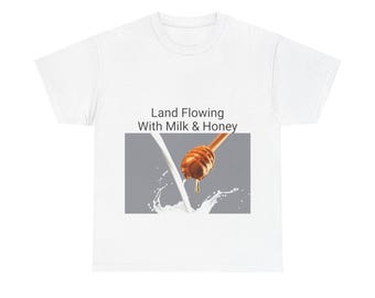 Nueva camiseta unisex de algodón grueso con estampado "Tierra que fluye leche y miel"