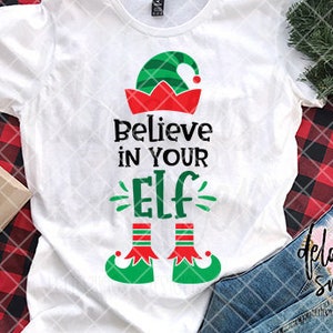 Glauben Sie an Ihre Elf SVG, Elf Svg, Elf Hut Svg, Elf Schuhe Svg, Urlaub Svg, Instant Download, Digital druckbare Svg Dxf jpg png