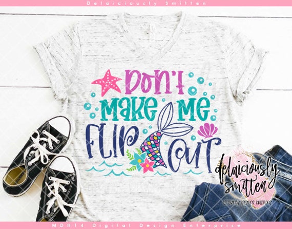 Download Don T Make Me Flip Out Svg Mermaid Svg Mermaid Tail Svg Etsy