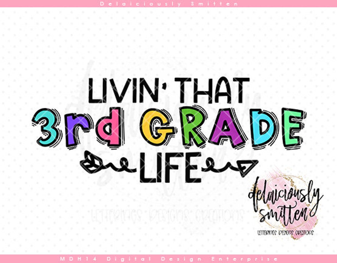 Livin' That 3rd Grade Life SVG, Teacher Svg, Student Svg, Back to ...