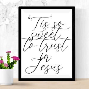 Tis so Sweet to Trust in Jesus, Jesus Quote Art, Christian Wall Art ...