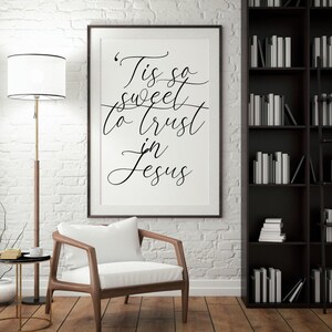 Tis so Sweet to Trust in Jesus, Jesus Quote Art, Christian Wall Art ...