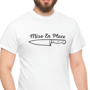 Mise En Place Knife T-Shirt, Funny, Humor, Kitchen Swag, Merch, Cooking, Gift, Baking, Pastry, Chef wear