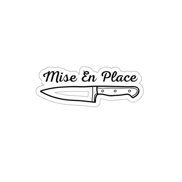 Mise En Place Knife Sticker, Funny, Humor, Gift, Chef Wear, Cooking, Baking, Pastry, Gift, Kitchen, Swag, Merch