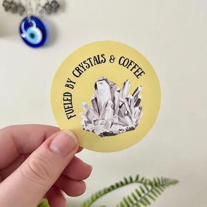 Fueled By Crystals and Coffee Sticker