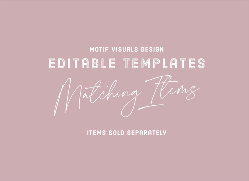May include: Editable templates for matching items. The text "MOTIF VISUALS DESIGN" and "ITEMS SOLD SEPARATELY" are also included in the image.